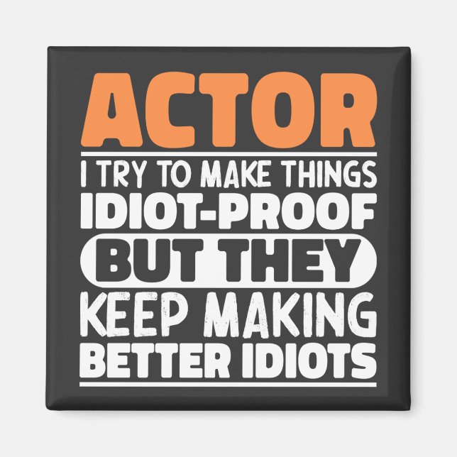Aimant Acteur J'Essaie De Faire Des Choses Idiot Preuve D (Devant)