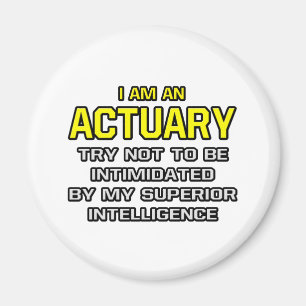Aimant Actuaire...Intelligence supérieure