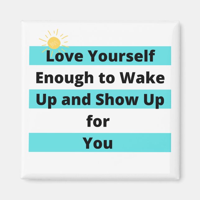 Aimant Aimez-vous assez pour vous réveiller et vous montr (Devant)