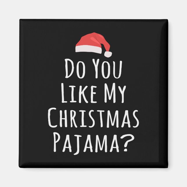 Aimant Aimez-vous mon pyjama de Noël ? (Devant)