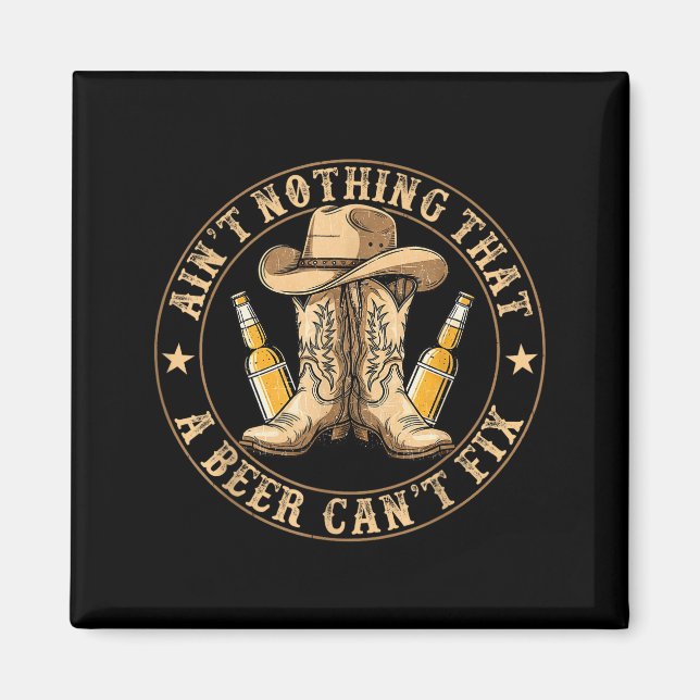 Aimant Ain’t Nothing That A Beer Can’t Fix Country Beer F (Devant)