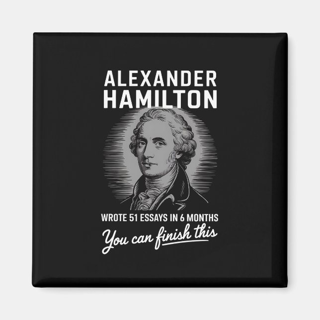 Aimant Alexander Hamilton A Écrit 51 Essais En 6 Mois (Devant)