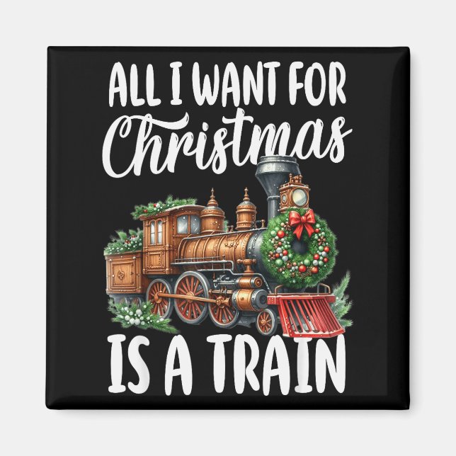 Aimant All I Want For Christmas Is A Steam Train Locomoti (Devant)