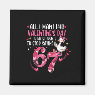 Aimant All I Want For Valentine's Day Is My Students Stop