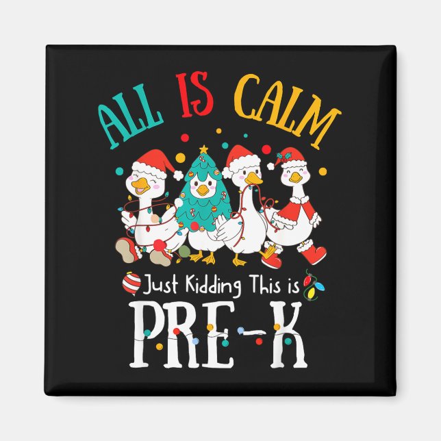 Aimant All Is Calm Just Kidding This Is Pre-k Christmas  (Devant)