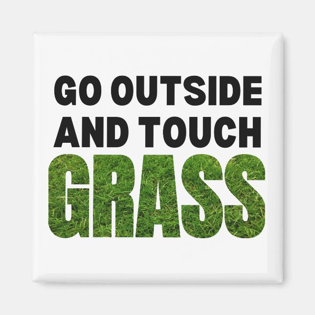 Aimant ALLER À L'EXTÉRIEUR DE TOUCH GRASS Humour drôle (Devant)