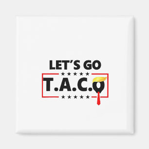 Aimant Allez TACO Trump 4 juillet amateurs de Taco