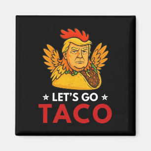 Aimant Allons Taco Drôle Trump Toujours Abandonne _15