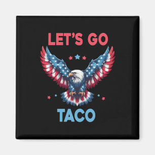 Aimant Allons Taco Drôle Trump Toujours Défile 4 