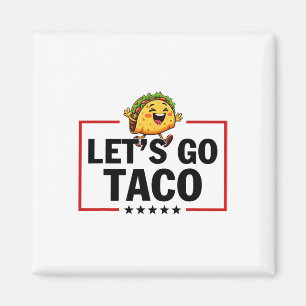 Aimant Allons Taco Drôle Trump Toujours Dégonfle _11 