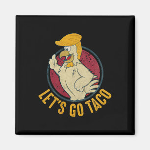 Aimant Allons Taco Drôle Trump Toujours Fait Dans Leurs C