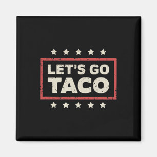 Aimant Allons Taco, Drôle Trump Toujours Fuit Tar