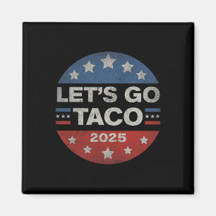 Aimant Allons Taco Drôle Trump Toujours Se Défile 12 