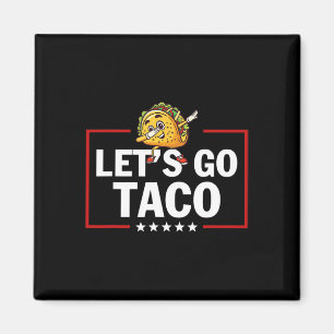 Aimant Allons Taco Drôle Trump Toujours Se Défile _27 