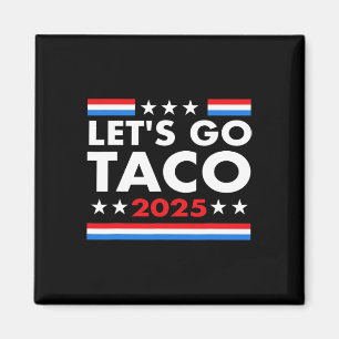 Aimant Allons Taco Drôle Trump Toujours Se Défile 9 