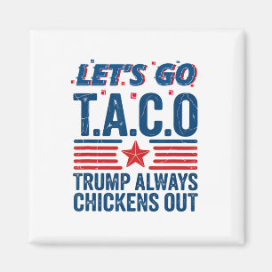 Aimant Allons-y, Taco Trump finit toujours par chasser la