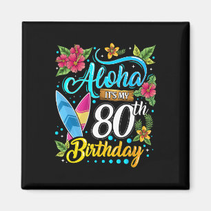 Aimant Aloha C'est Mon 80e Anniversaire Surf Hawaii Beach