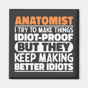 Aimant Anatomiste J'Essaie De Faire Des Choses Idiot Preu