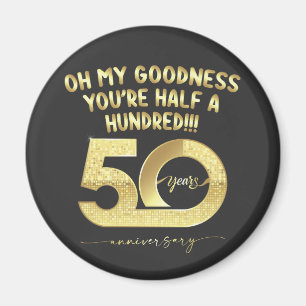Aimant Anniversaire 50ème Oh Ma Bonté Vous Avez Demi Cent