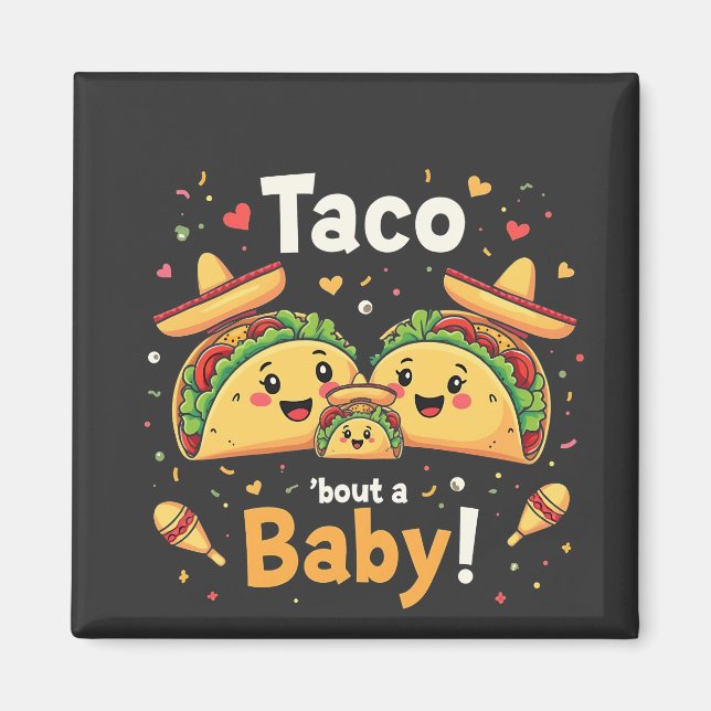 Aimant Annonce de grossesse : Taco Bout a Baby  (Devant)