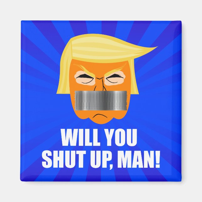 Aimant Anti Donald Trump ByeDon Will You Shut Up Man (Devant)