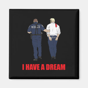 Aimant Anti Trump J'Ai Un Rêve Police Arrestation Trump P