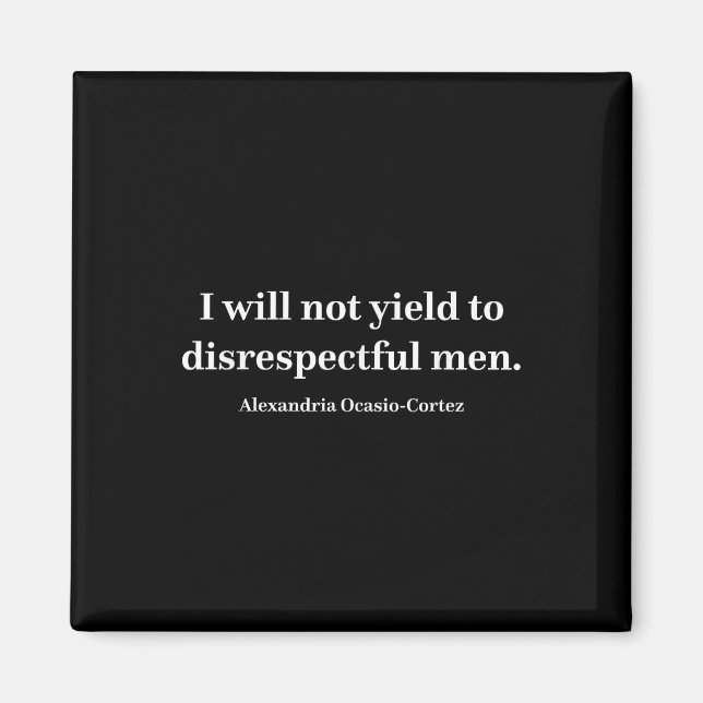 Aimant Aoc Je Ne Rendrai Pas Aux Hommes Irrespectueux _1 (Devant)