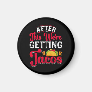 Aimant Après cela, nous allons manger des tacos