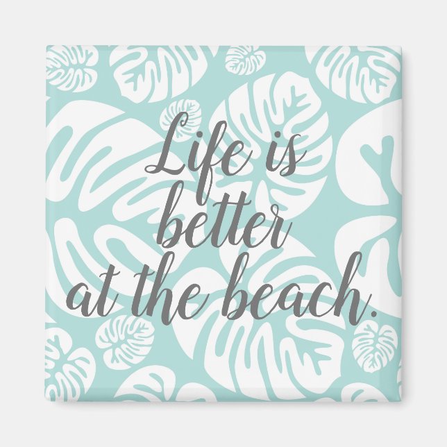 Aimant Aqua Blue Tropical Feuille Life is Better at Beach (Devant)