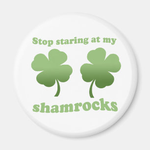AIMANT ARRÊTE DE COMMENCER PAR MES SHAMROCKS