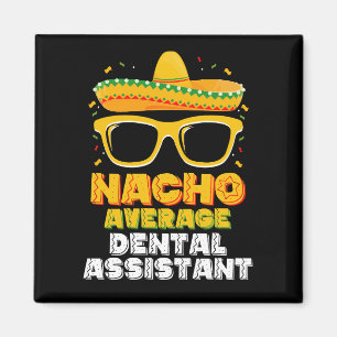Aimant Assistant Dentaire Pas Moyen Cinco De Mayo