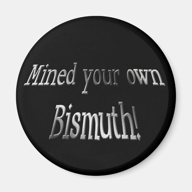 Aimant Attention à votre propre bismuth (Devant)