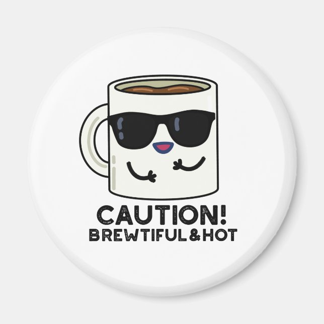 Aimant Attention Brewtiful Et Hot Funny Pun de café (Devant)