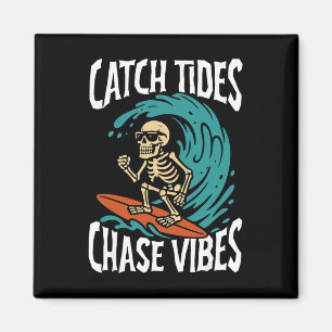 Aimant Attraper les marées Chasser les vibes Squelette Su
