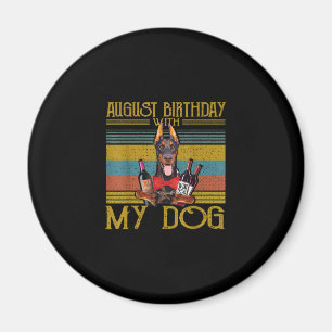 Aimant August Birthday With My Doberman Pinscher Dog 2020