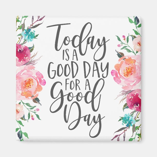 Aimant Aujourd'hui est un bon jour pour une bonne journée (Devant)