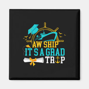 Aimant Aw Ship C'est un Grad Trip Graduation Cruise Ship 
