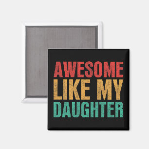Aimant Awesome Comme Ma Fille Drôle Fête des pères Cadeau