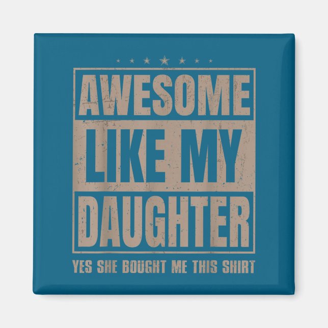 Aimant Awesome Like My Daughter Fathers Day Yes She Bough (Devant)