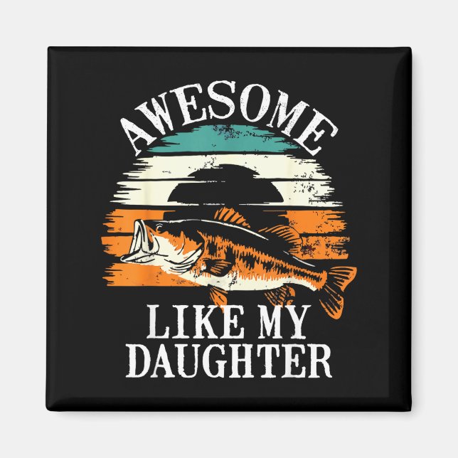 Aimant Awesome Like My Daughter Retro Fishing Dad Funny F (Devant)