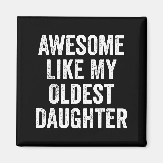 Aimant Awesome Like My Oldest Daughter Funny Dad Jokes Fa (Devant)