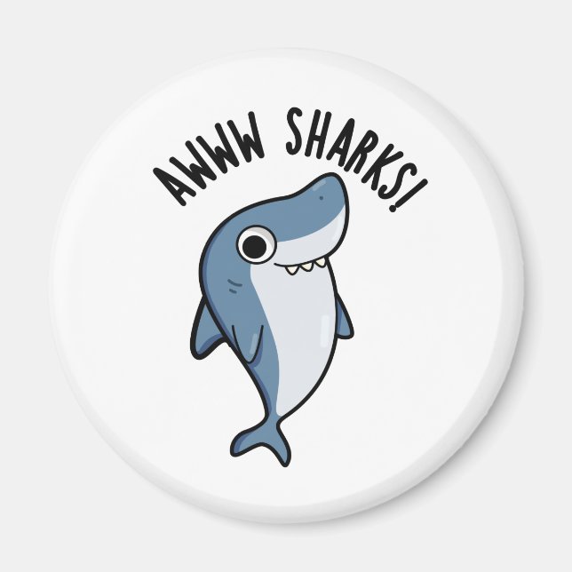 Aimant Awww Sharks Funny Animal Pun (Devant)
