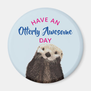 Aimant Ayez une journée absolument géniale mignonne Otter