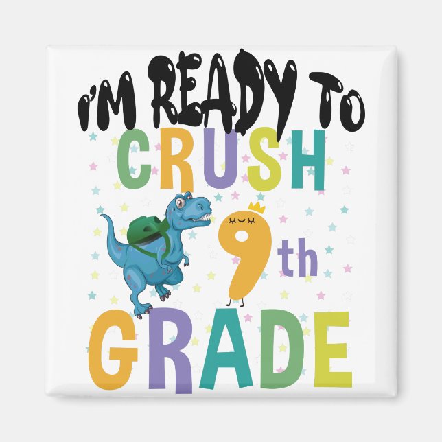 Aimant Back to School I'm Ready To Crush 9th Grade Dino (Devant)