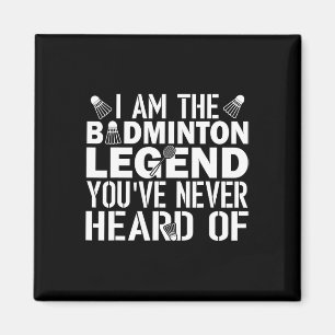 Aimant Badminton Légende Vous N'Avez Jamais Entendu Parle