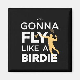 Aimant Badminton - Vont Voler Comme Un Oiseau