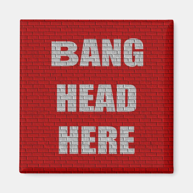 Aimant Bang Head Here cadeau de bureau (Devant)