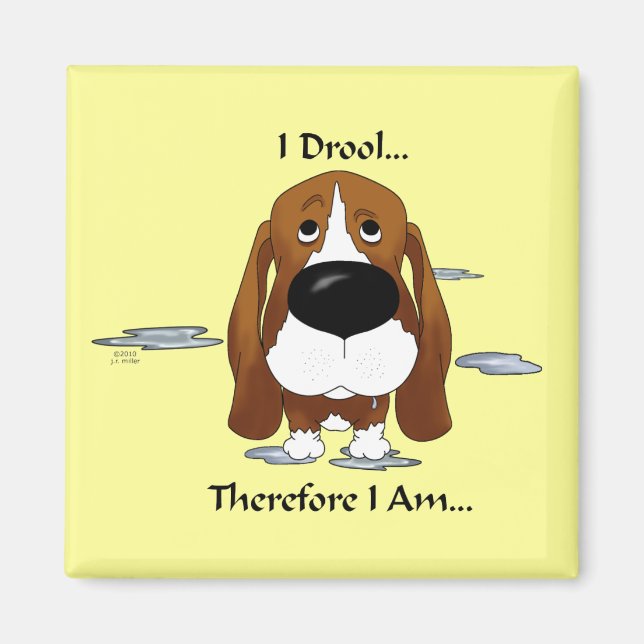 Aimant Basset Hound - Je Drool...Donc Je Suis... (Devant)