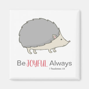 Aimant Be Joyful Always Cute Hedgehog
