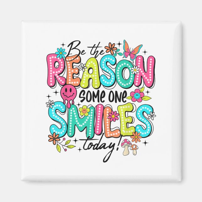 Aimant Be The Reason Someone Smiles Today Mental Health  (Devant)